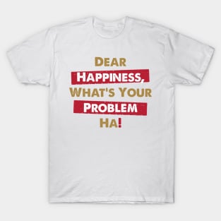 Dear Happiness 1 T-Shirt